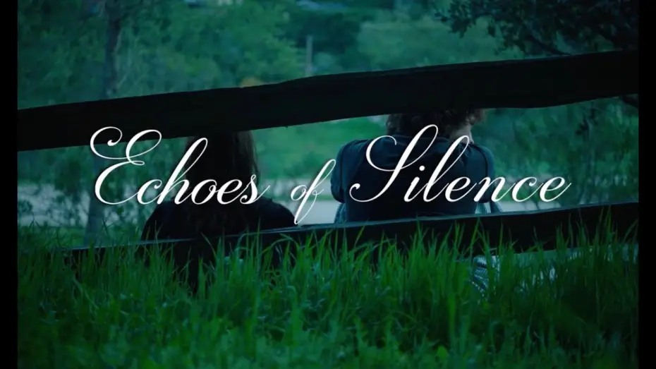 Watch film Echoes of Silence — Echoes of Silence - Trailer