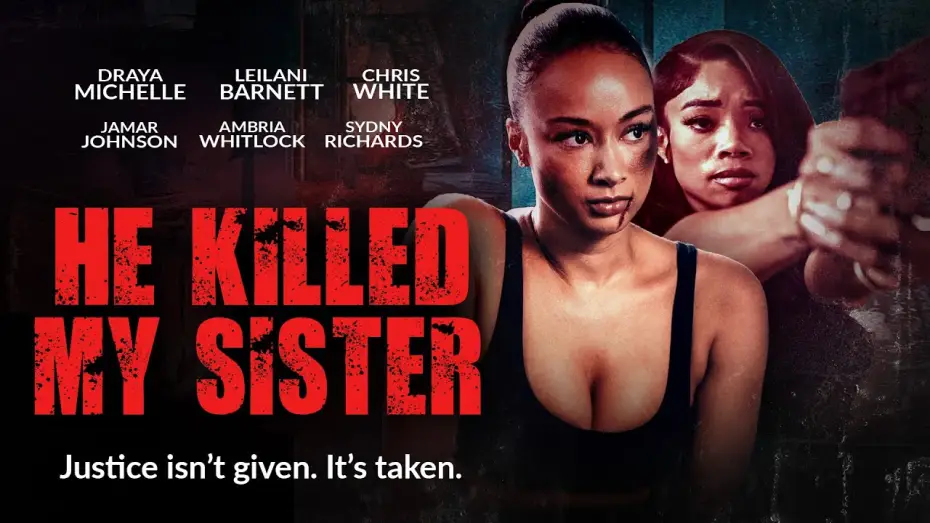 Watch film He Killed My Sister | He Killed My Sister | Justice isnt Given- It's Taken | Now Streaming | Starring Draya Michelle