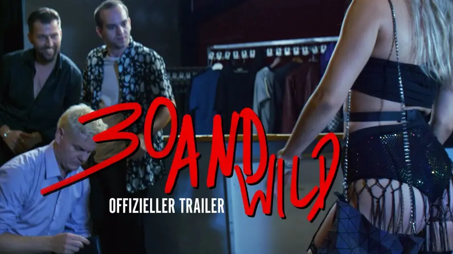 Watch film 30 And Wild | 30 AND WILD (2026) - Trailer zum Kinostart am 26. M&auml;rz