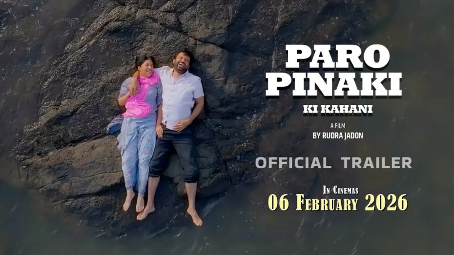 Watch film Paro Pinaki Ki Kahani | PARO PINAKI KI KAHANI : OFFICIAL TRAILER | ESHITTA SIINGH, SANJAY BISHNOI | 6th Feb | In Cinemas.