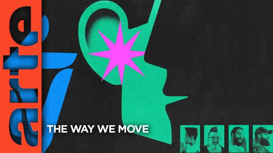 Watch film The Way We Move — The way we move - Trailer | Documentaire | ARTE