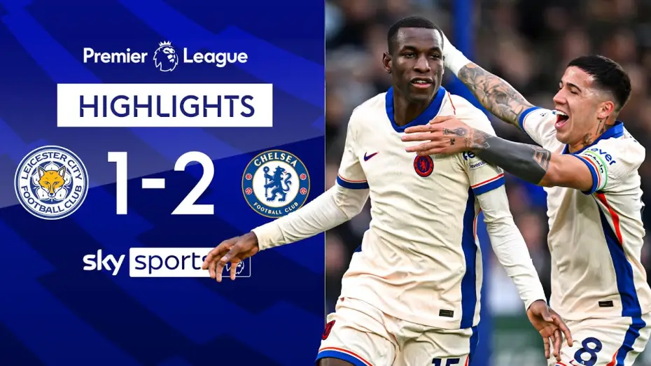 Watch film Chelsea FC - Season Review 2024/25 — Leicester 1-2 Chelsea - Premier League