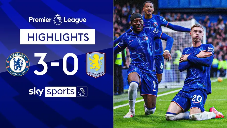Watch film Chelsea FC - Season Review 2024/25 — Chelsea 3-0 Aston Villa - Premier League