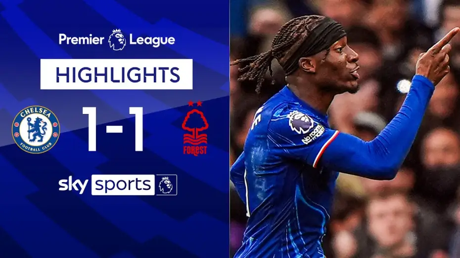 Watch film Chelsea FC - Season Review 2024/25 — Chelsea 1-1 Nottingham Forest - Premier League