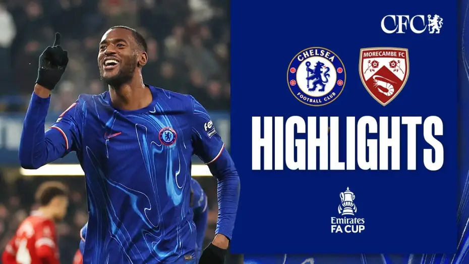 Watch film Chelsea FC - Season Review 2024/25 — Chelsea 5-0 Morecambe - FA Cup