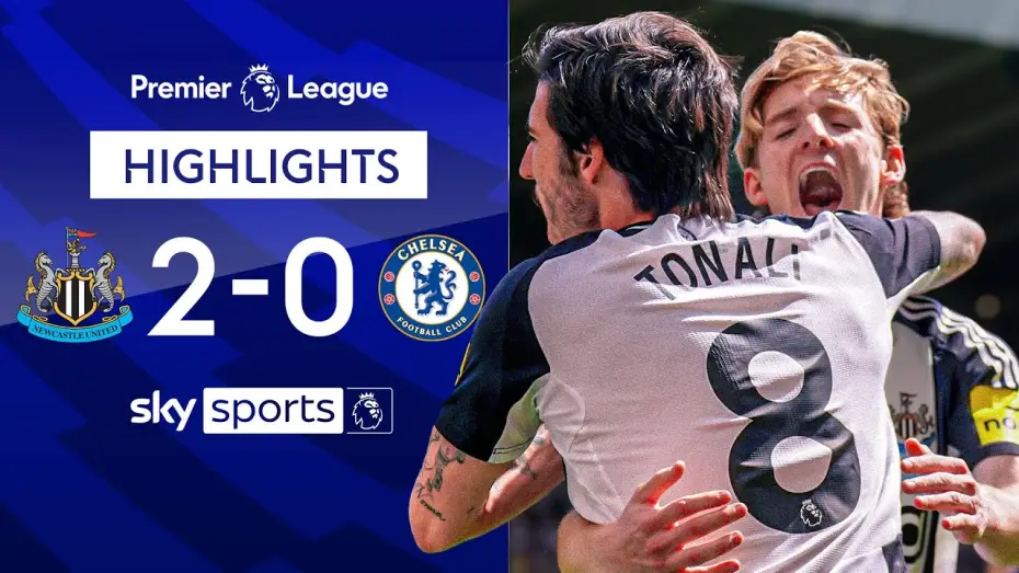 Watch film Chelsea FC - Season Review 2024/25 — Newcastle 2-0 Chelsea - Premier League