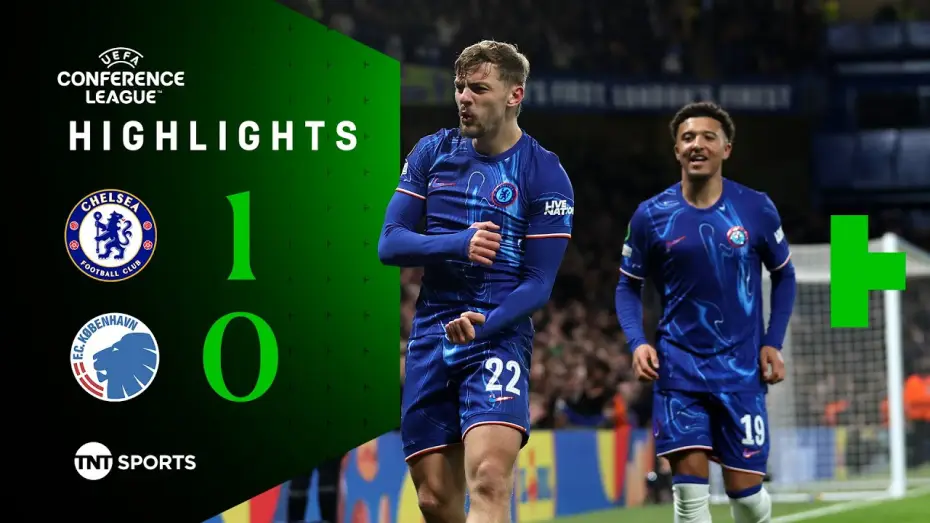 Watch film Chelsea FC - Season Review 2024/25 — Chelsea 1-0 Copenhagen - Conference League
