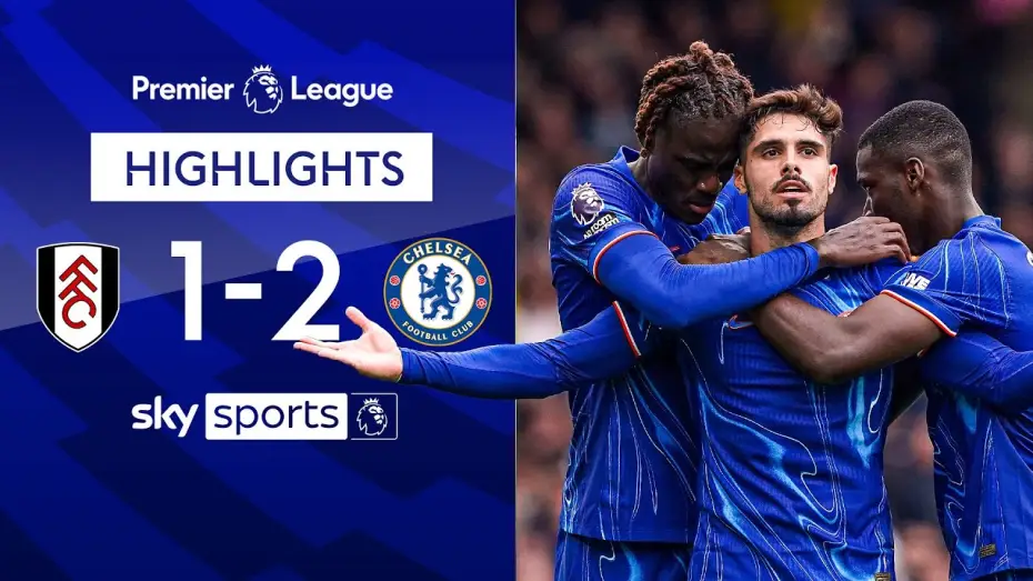 Watch film Chelsea FC - Season Review 2024/25 — Fulham 1-2 Chelsea - Premier League