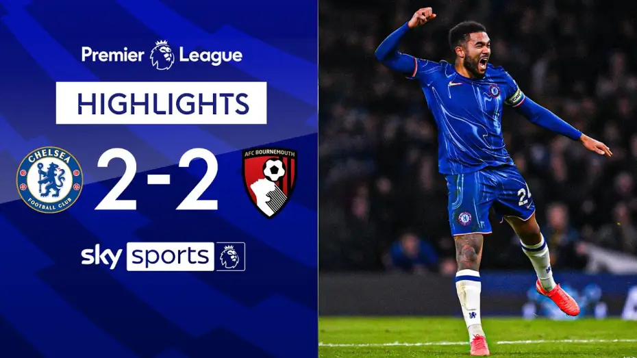 Watch film Chelsea FC - Season Review 2024/25 — Chelsea 2-2 Bournemouth - Premier League