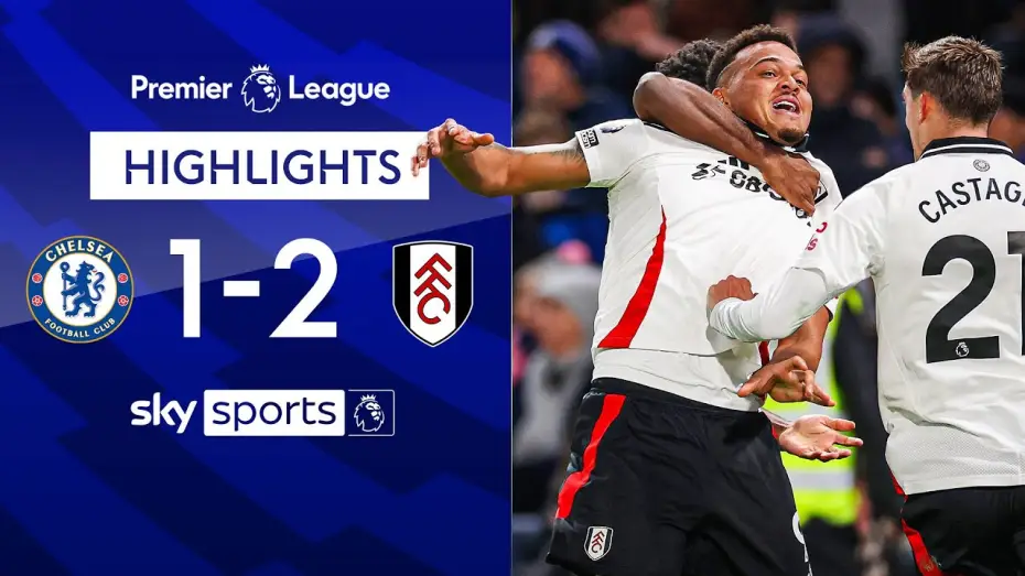 Watch film Chelsea FC - Season Review 2024/25 — Chelsea 1-2 Fulham - Premier League