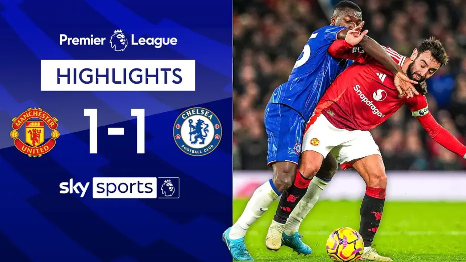 Watch film Chelsea FC - Season Review 2024/25 — Man United 1-1 Chelsea - Premier League