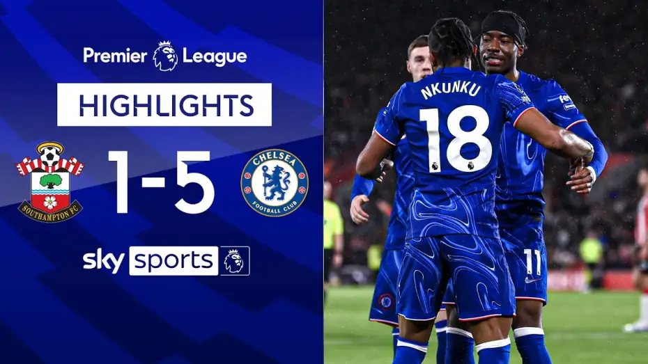 Watch film Chelsea FC - Season Review 2024/25 — Southampton 1-5 Chelsea - Premier League