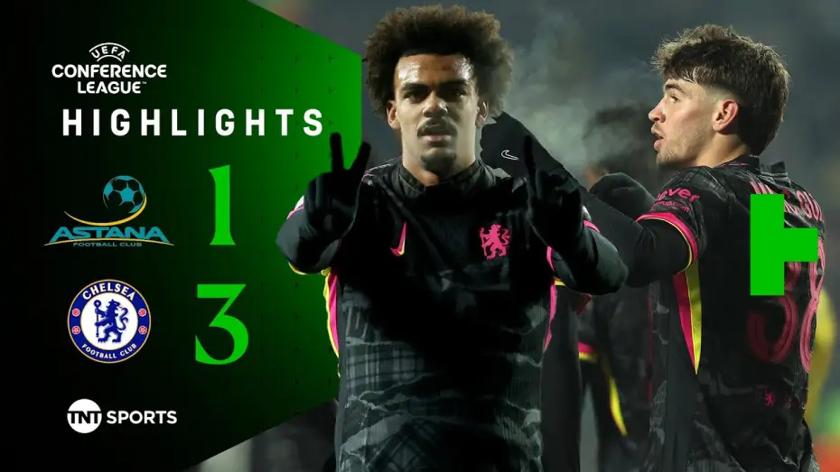 Watch film Chelsea FC - Season Review 2024/25 — Astana 1-3 Chelsea - Conference League