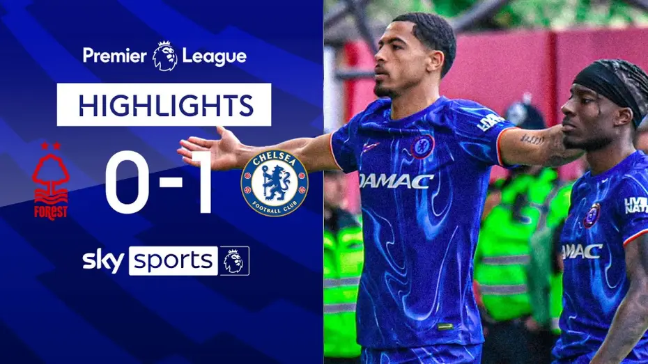 Watch film Chelsea FC - Season Review 2024/25 — Nottingham Forest 0-1 Chelsea - Premier League
