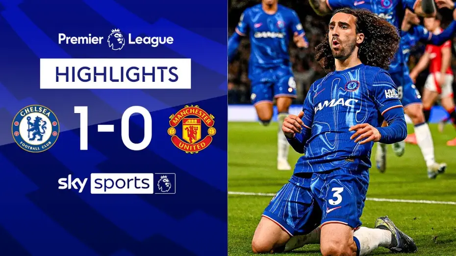 Watch film Chelsea FC - Season Review 2024/25 — Chelsea 1-0 Man United - Premier League