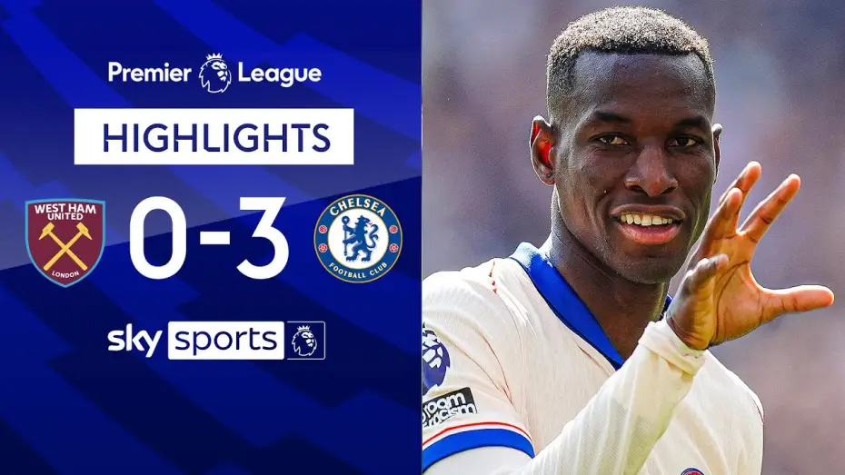 Watch film Chelsea FC - Season Review 2024/25 — West Ham 0-3 Chelsea - Premier League