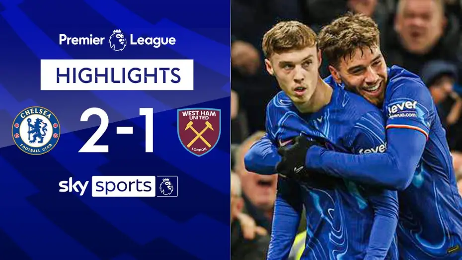 Watch film Chelsea FC - Season Review 2024/25 — Chelsea 2-1 West Ham - Premier League