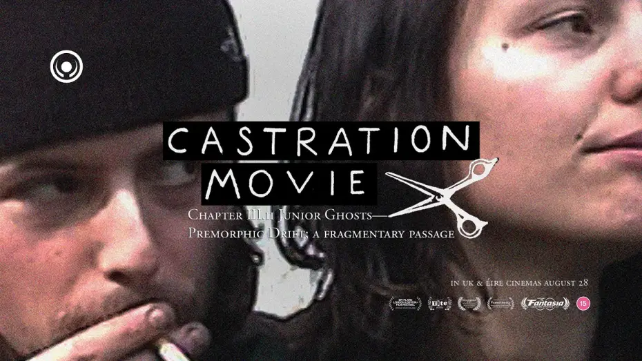 Watch film Castration Movie Chapter iii.ii Junior Ghosts—Premorphic Drift; a fragmentary passage — Castration Movie Chapter iii.ii Junior Ghosts | UK & Éire Trailer