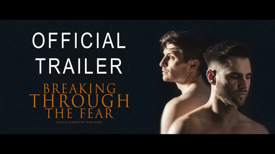 Watch film Breaking Through the Fear | Breaking Through The Fear - gay short film Official Trailer