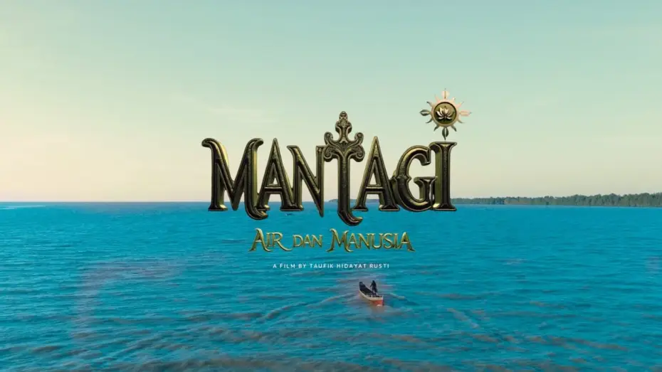 Watch film Mantagi — OFFICIAL TRAILER - FILM MANTAGI Air dan Manusia | 2026