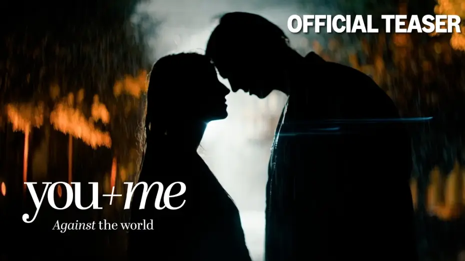 Watch film You+Me - Against the World — Official Teaser