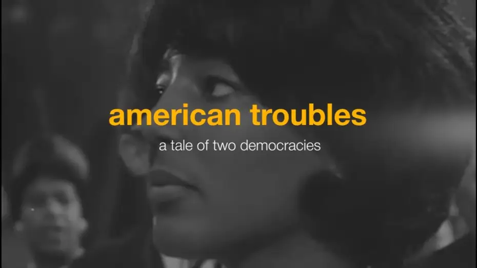 Watch film American Troubles: A Tale of Two Democracies | American Troubles - A Tale of Two Democracies (Trailer)