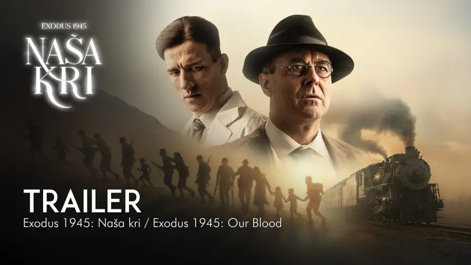 Watch film Exodus 1945: Our Blood — EXODUS 1945: NAŠA KRI (Exodus 1945: Our Blood) - trailer / napovednik