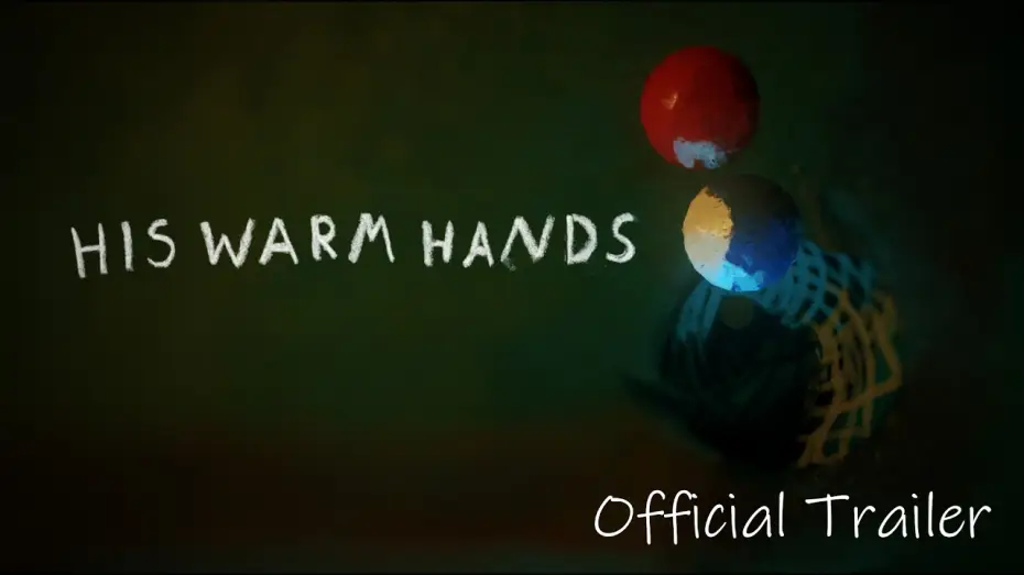 Watch film His Warm Hands — His Warm Hands - Official Trailer