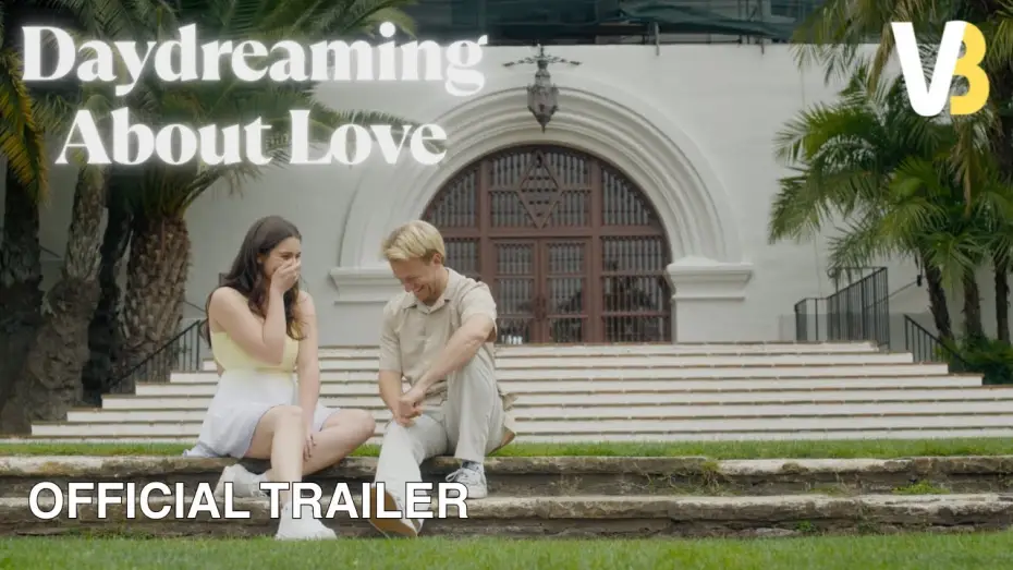 Watch film Daydreaming About Love | Daydreaming About Love | Official Trailer HD | VB Prod