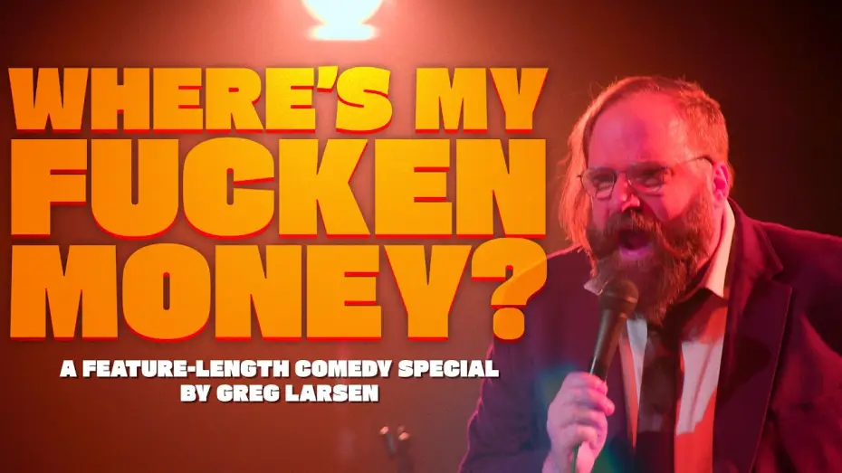 Watch film Where's My Fucken Money? — GREG LARSEN | Full Comedy Special