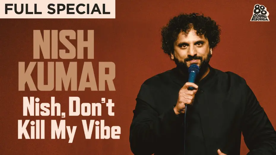 Watch film Nish Kumar: Nish, Don't Kill My Vibe — Nish Kumar | Nish, Don't Kill My Vibe (Full Comedy Special)