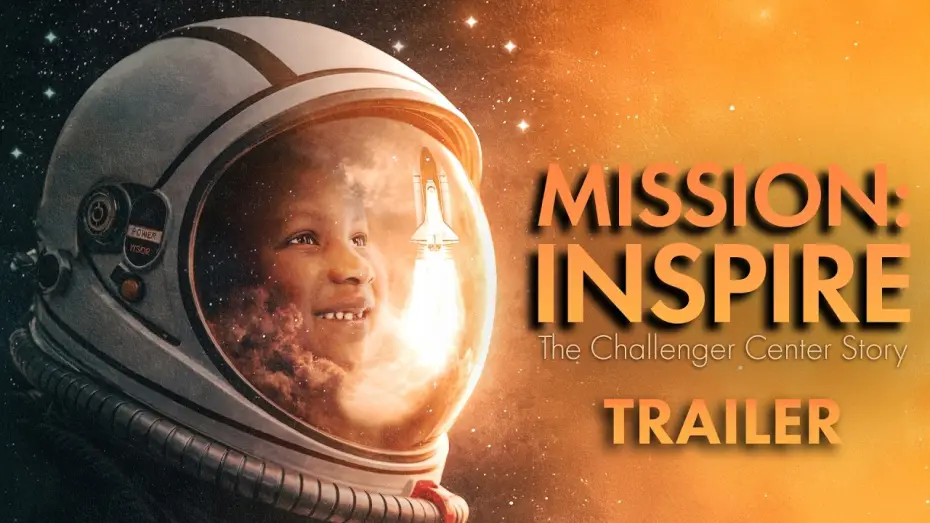 Watch film Mission: Inspire - The Challenger Center Story — Mission: Inspire  The Challenger Center Story Trailer