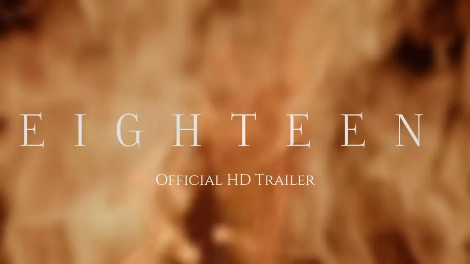 Watch film Eighteen — Eighteen - Trailer