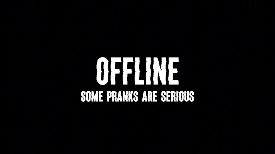 Watch film Offline: Some Pranks Are Serious — OFFLINE: Some Pranks Are Serious | Offizieller Teaser