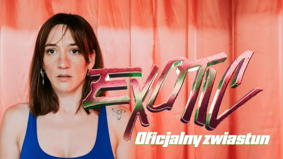 Watch film EXOTIC — Oficjalny zwiastun PL