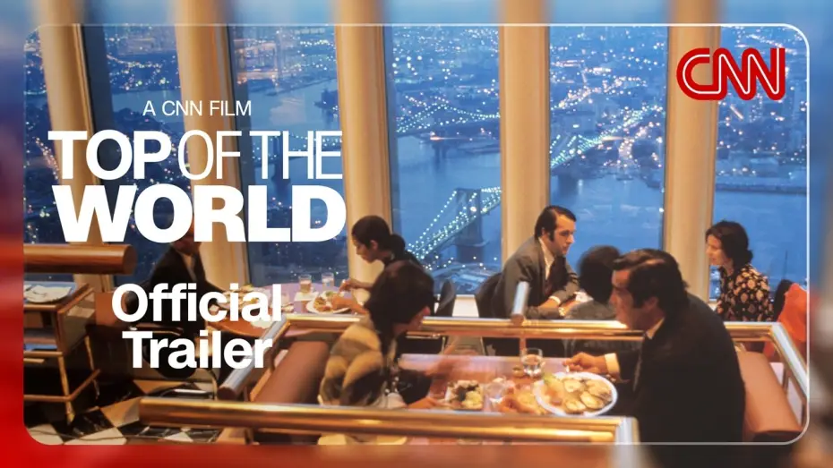 Watch film Top of the World — The Legacy of New York City's Windows on The World | Top of The World Official Trailer | CNN