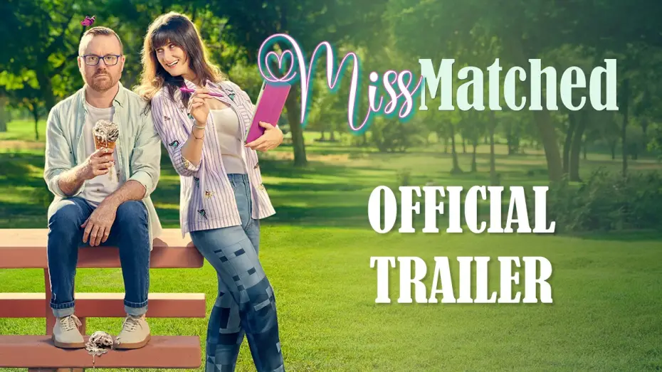Watch film Miss Matched — Miss Matched (Official Trailer)