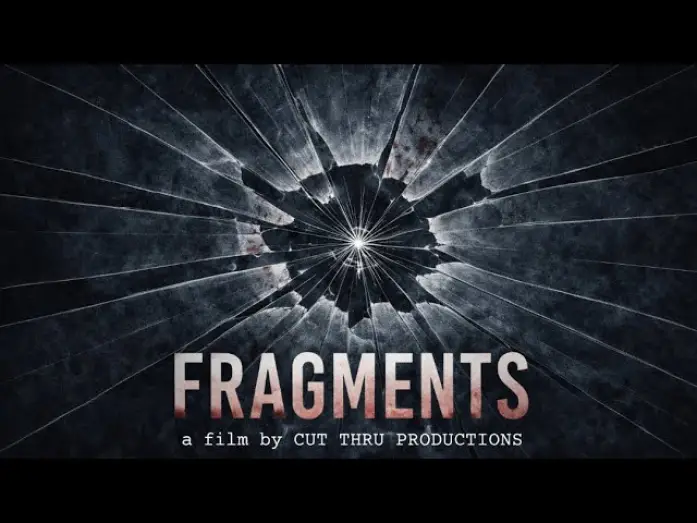 Watch film Fragments — Fragments: A Psychological Thriller Student Short Film