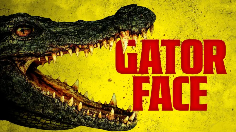 Watch film Gator Face — UK Trailer
