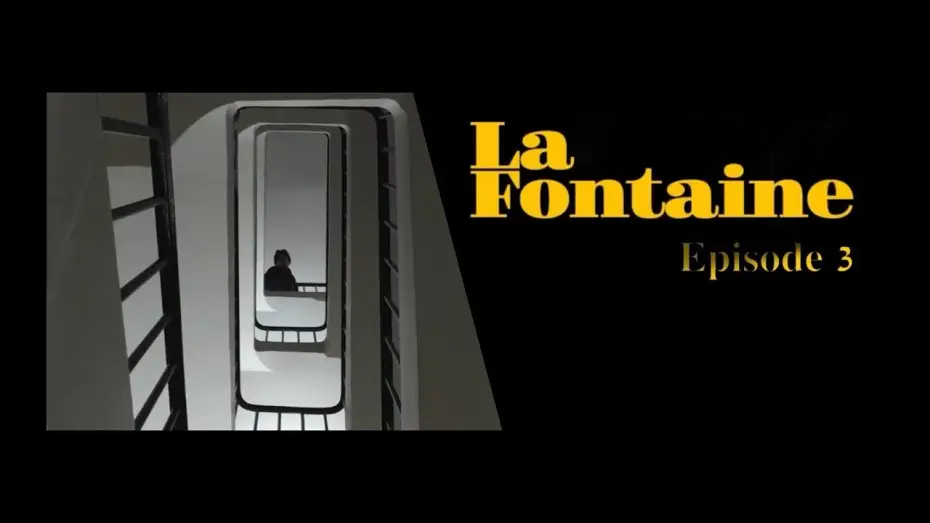 Watch film La Fontaine | La Fontaine - EPISODE 3