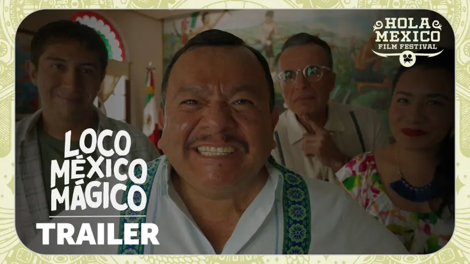 Watch film Loco México Mágico — Loco Mexico Magico | Official Trailer | Hola Mexico Film Festival