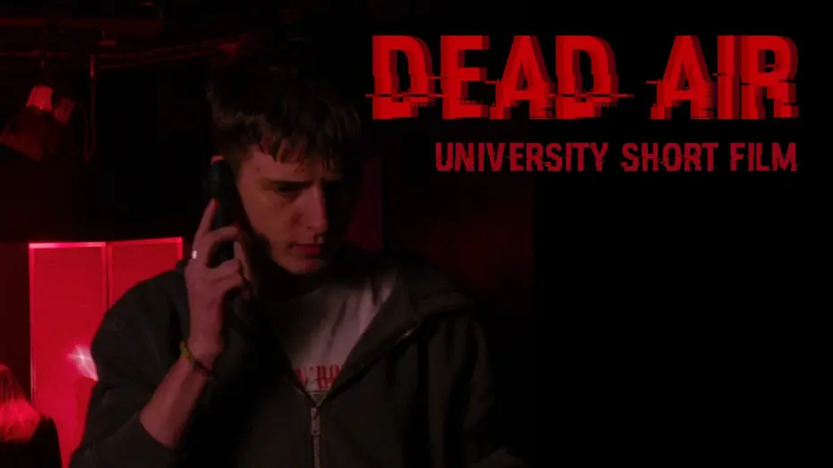 Watch film Dead Air | Dead Air - University Short Film (Swanky Sardine Edit)