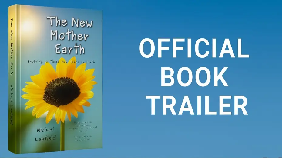 Watch film The New Mother Earth — The New Mother Earth by Michael Lanfield – Official Book Trailer (A New Earth, Compassion, Healing)