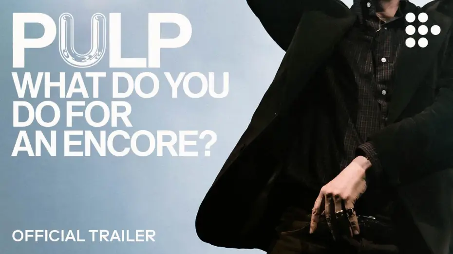 Watch film Pulp: What Do You Do for an Encore? — Official Trailer