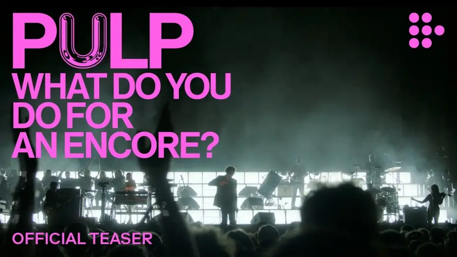 Watch film Pulp: What Do You Do for an Encore? — Official Teaser