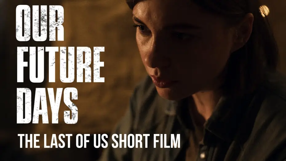 Watch film Our Future Days — Our Future Days| The Last of Us short film | Ellie in Jackson before Seattle