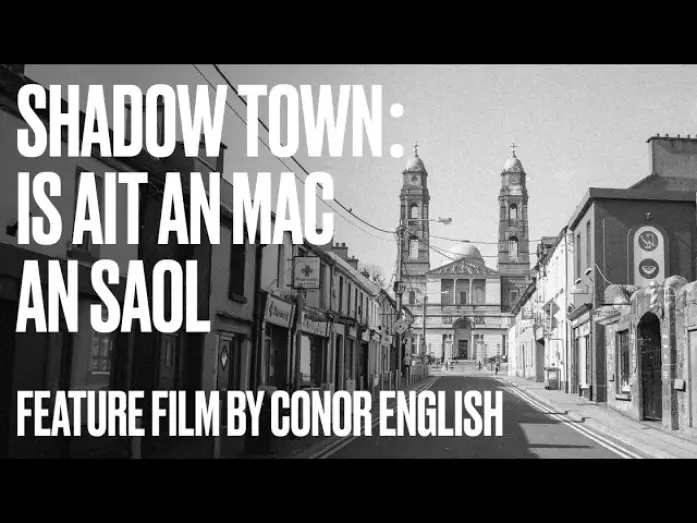 Watch film SHADOW TOWN: IS AIT AN MAC AN SAOL — SHADOW TOWN: IS AIT AN MAC AN SAOL | Full film | 2024