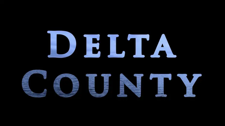 Watch film Delta County | Delta County Trailer