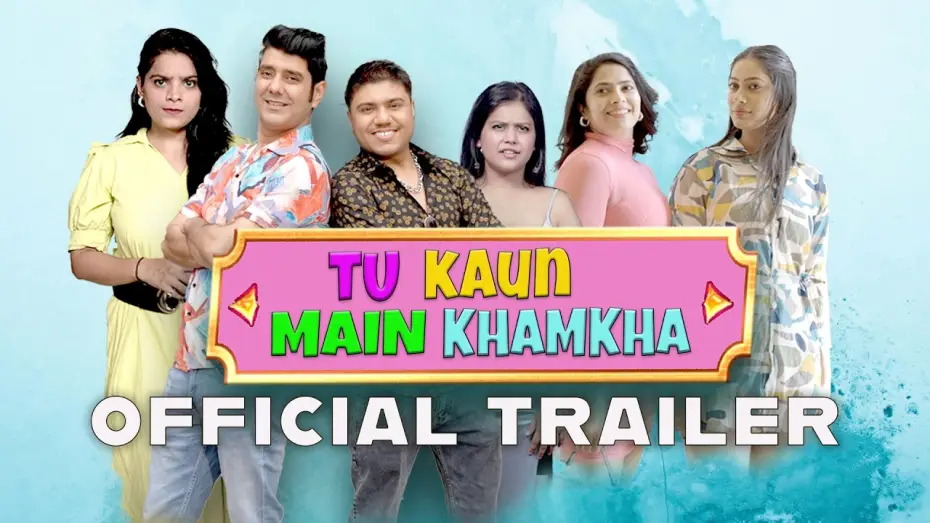 Watch film Tu Kaun Mein Khamkha — New Hindi Comedy Movie Trailer 2026 -Tu Kaun Main Khamkha