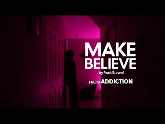 Watch film Addiction — Make Believe by Rock Burwell | Addiction 2026